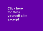 Click here   for think yourself slim excerpt